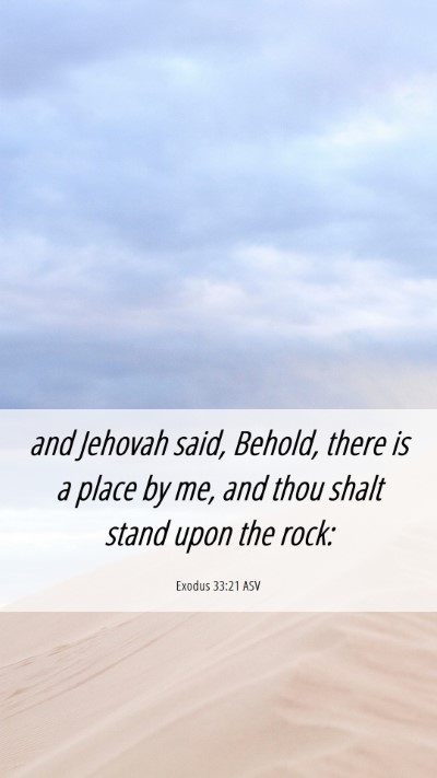 Picture 06 - Exodus 33:21 ASV Mobile Phone Wallpaper - and Jehovah said, Behold, there is a place by me, - Mobile Bible Verse Wallpaper