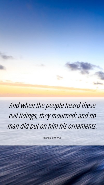 Picture 06 - Exodus 33:4 ASV Mobile Phone Wallpaper - And when the people heard these evil tidings, - Mobile Bible Verse Wallpaper