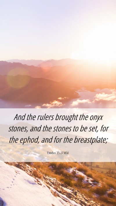 Picture 06 - Exodus 35:27 ASV Mobile Phone Wallpaper - And the rulers brought the onyx stones, and the - Mobile Bible Verse Wallpaper