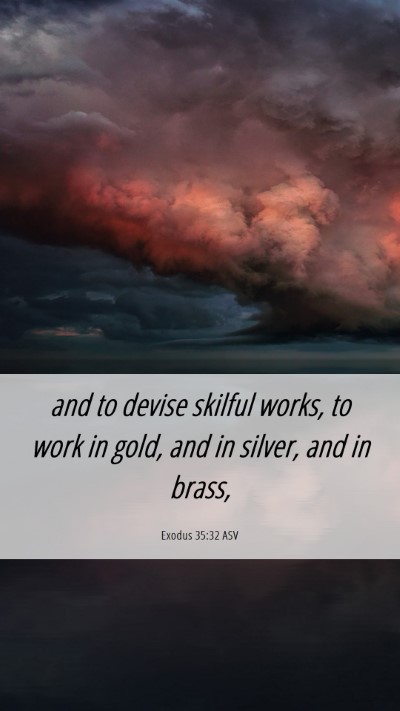 Picture 06 - Exodus 35:32 ASV Mobile Phone Wallpaper - and to devise skilful works, to work in gold, and - Mobile Bible Verse Wallpaper
