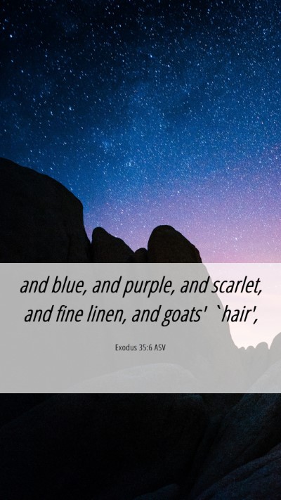 Picture 06 - Exodus 35:6 ASV Mobile Phone Wallpaper - and blue, and purple, and scarlet, and fine - Mobile Bible Verse Wallpaper