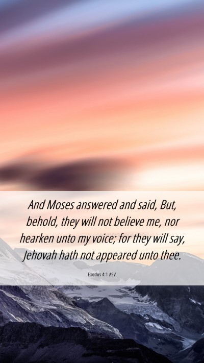 Picture 06 - Exodus 4:1 ASV Mobile Phone Wallpaper - And Moses answered and said, But, behold, they - Mobile Bible Verse Wallpaper