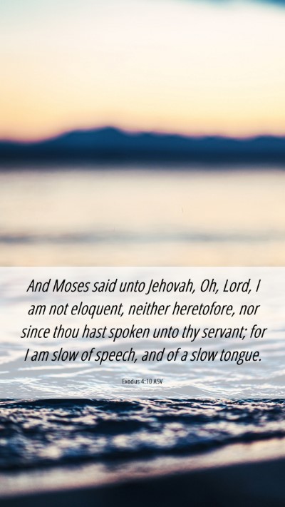 Picture 06 - Exodus 4:10 ASV Mobile Phone Wallpaper - And Moses said unto Jehovah, Oh, Lord, I am not - Mobile Bible Verse Wallpaper