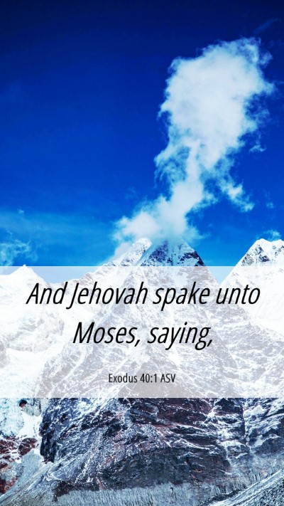 Picture 06 - Exodus 40:1 ASV Mobile Phone Wallpaper - And Jehovah spake unto Moses, - Mobile Bible Verse Wallpaper