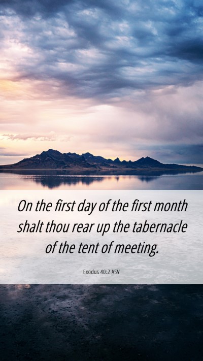 Picture 06 - Exodus 40:2 ASV Mobile Phone Wallpaper - On the first day of the first month shalt thou - Mobile Bible Verse Wallpaper