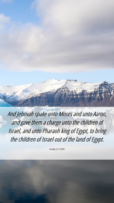 Picture 06 - Exodus 6:13 ASV Mobile Phone Wallpaper - And Jehovah spake unto Moses and unto Aaron, and - Mobile Bible Verse Wallpaper