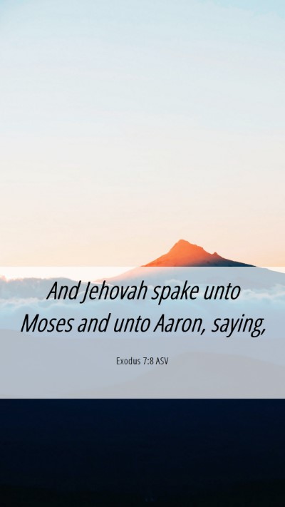 Picture 06 - Exodus 7:8 ASV Mobile Phone Wallpaper - And Jehovah spake unto Moses and unto Aaron, - Mobile Bible Verse Wallpaper