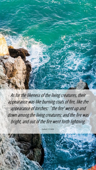 Picture 06 - Ezekiel 1:13 ASV Mobile Phone Wallpaper - As for the likeness of the living creatures, - Mobile Bible Verse Wallpaper