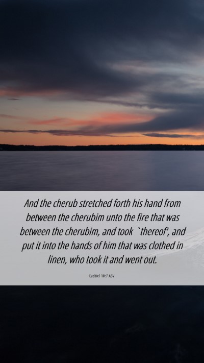 Picture 06 - Ezekiel 10:7 ASV Mobile Phone Wallpaper - And the cherub stretched forth his hand from - Mobile Bible Verse Wallpaper