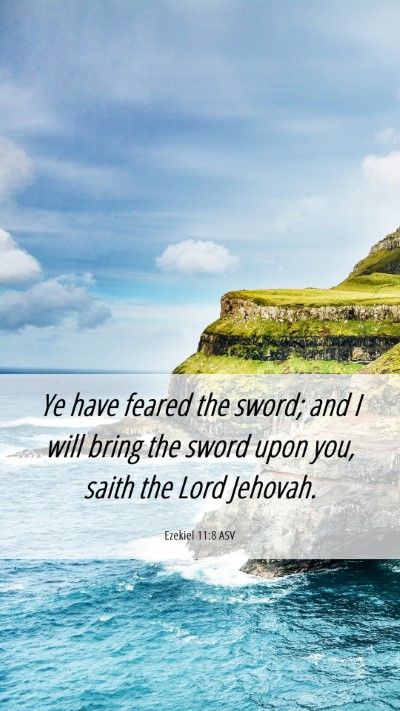 Picture 06 - Ezekiel 11:8 ASV Mobile Phone Wallpaper - Ye have feared the sword; and I will bring the - Mobile Bible Verse Wallpaper