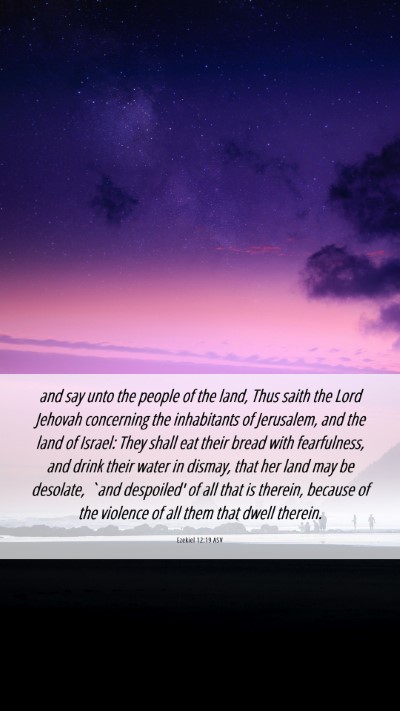 Picture 06 - Ezekiel 12:19 ASV Mobile Phone Wallpaper - and say unto the people of the land, Thus saith - Mobile Bible Verse Wallpaper