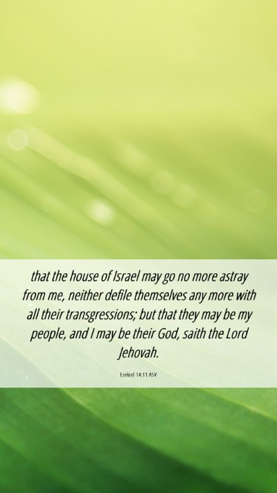 Picture 06 - Ezekiel 14:11 ASV Mobile Phone Wallpaper - that the house of Israel may go no more astray - Mobile Bible Verse Wallpaper