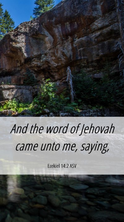 Picture 06 - Ezekiel 14:2 ASV Mobile Phone Wallpaper - And the word of Jehovah came unto me, - Mobile Bible Verse Wallpaper
