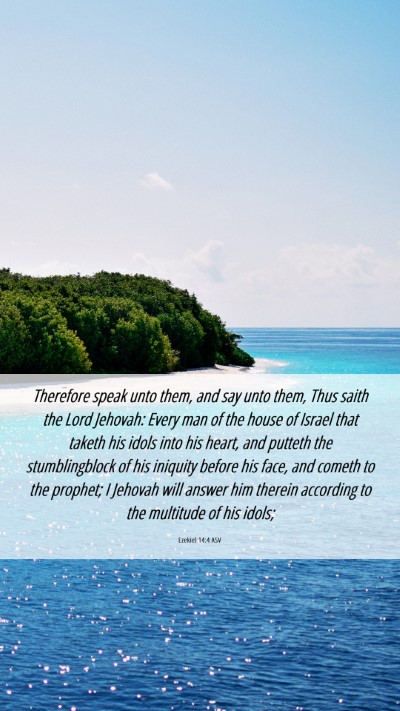 Picture 06 - Ezekiel 14:4 ASV Mobile Phone Wallpaper - Therefore speak unto them, and say unto them, - Mobile Bible Verse Wallpaper