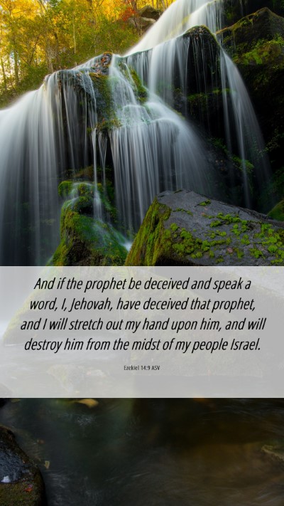 Picture 06 - Ezekiel 14:9 ASV Mobile Phone Wallpaper - And if the prophet be deceived and speak a word, - Mobile Bible Verse Wallpaper