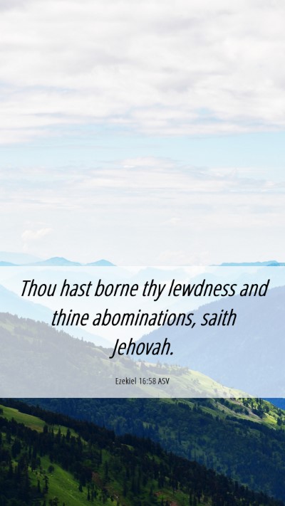 Picture 06 - Ezekiel 16:58 ASV Mobile Phone Wallpaper - Thou hast borne thy lewdness and thine - Mobile Bible Verse Wallpaper