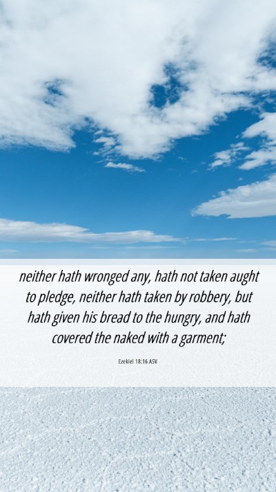 Picture 06 - Ezekiel 18:16 ASV Mobile Phone Wallpaper - neither hath wronged any, hath not taken aught to - Mobile Bible Verse Wallpaper