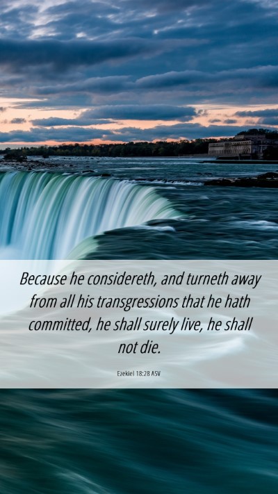 Picture 06 - Ezekiel 18:28 ASV Mobile Phone Wallpaper - Because he considereth, and turneth away from all - Mobile Bible Verse Wallpaper