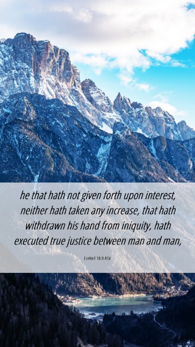 Picture 06 - Ezekiel 18:8 ASV Mobile Phone Wallpaper - he that hath not given forth upon interest, - Mobile Bible Verse Wallpaper