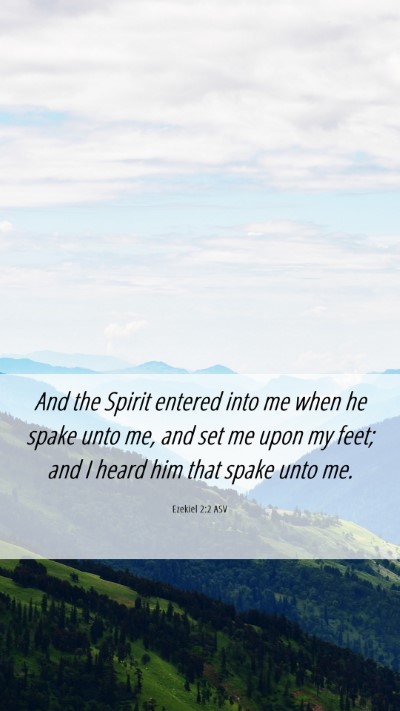 Picture 06 - Ezekiel 2:2 ASV Mobile Phone Wallpaper - And the Spirit entered into me when he spake unto - Mobile Bible Verse Wallpaper