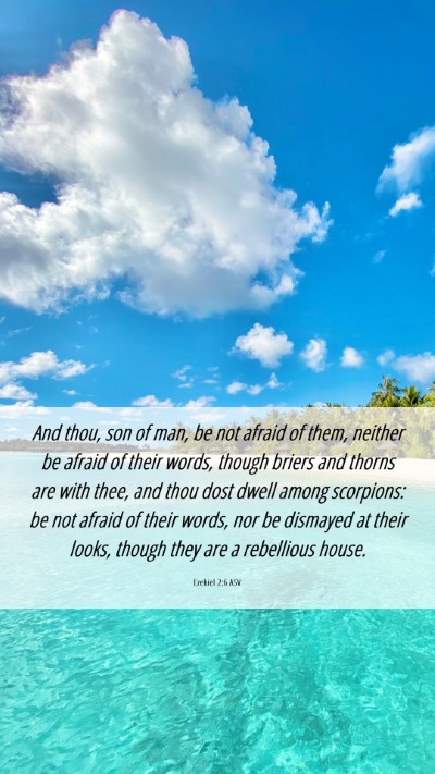 Picture 06 - Ezekiel 2:6 ASV Mobile Phone Wallpaper - And thou, son of man, be not afraid of them, - Mobile Bible Verse Wallpaper