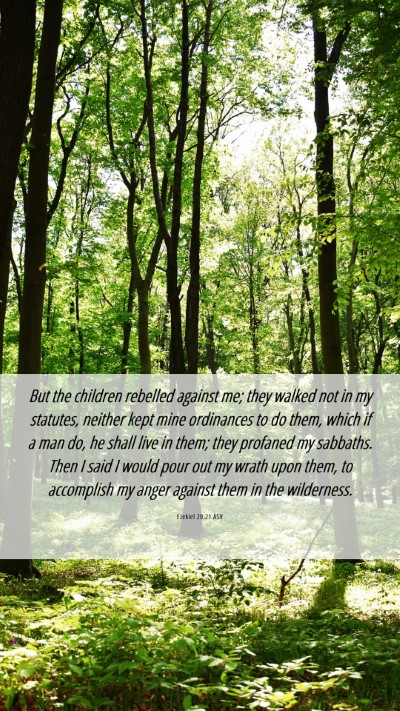 Picture 06 - Ezekiel 20:21 ASV Mobile Phone Wallpaper - But the children rebelled against me; they walked - Mobile Bible Verse Wallpaper