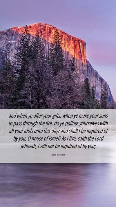 Picture 06 - Ezekiel 20:31 ASV Mobile Phone Wallpaper - and when ye offer your gifts, when ye make your - Mobile Bible Verse Wallpaper