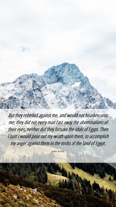 Picture 06 - Ezekiel 20:8 ASV Mobile Phone Wallpaper - But they rebelled against me, and would not - Mobile Bible Verse Wallpaper