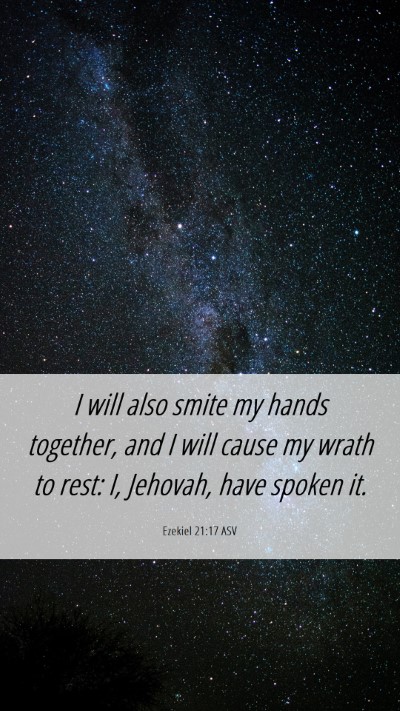 Picture 06 - Ezekiel 21:17 ASV Mobile Phone Wallpaper - I will also smite my hands together, and I will - Mobile Bible Verse Wallpaper
