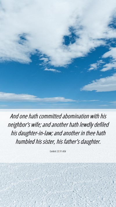 Picture 06 - Ezekiel 22:11 ASV Mobile Phone Wallpaper - And one hath committed abomination with his - Mobile Bible Verse Wallpaper