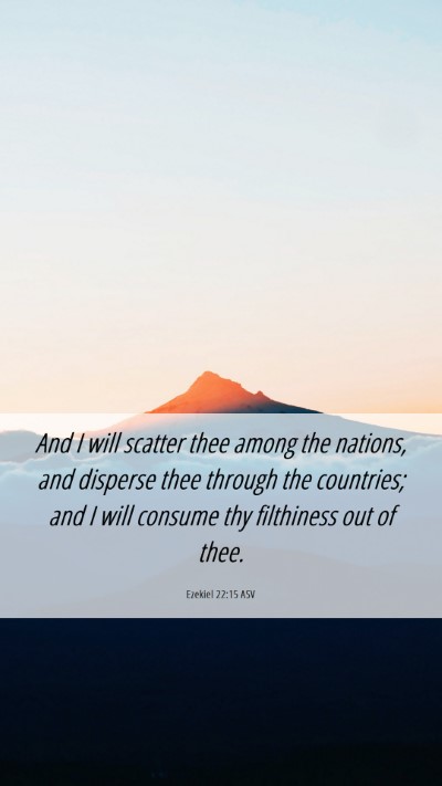 Picture 06 - Ezekiel 22:15 ASV Mobile Phone Wallpaper - And I will scatter thee among the nations, and - Mobile Bible Verse Wallpaper