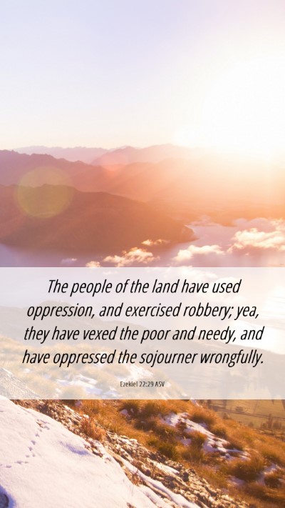 Picture 06 - Ezekiel 22:29 ASV Mobile Phone Wallpaper - The people of the land have used oppression, and - Mobile Bible Verse Wallpaper
