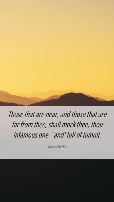Picture 06 - Ezekiel 22:5 ASV Mobile Phone Wallpaper - Those that are near, and those that are far from - Mobile Bible Verse Wallpaper