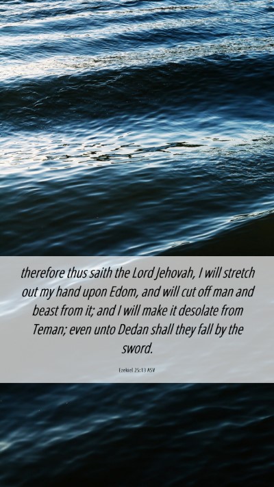 Picture 06 - Ezekiel 25:13 ASV Mobile Phone Wallpaper - therefore thus saith the Lord Jehovah, I will - Mobile Bible Verse Wallpaper