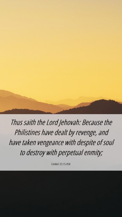 Picture 06 - Ezekiel 25:15 ASV Mobile Phone Wallpaper - Thus saith the Lord Jehovah: Because the - Mobile Bible Verse Wallpaper