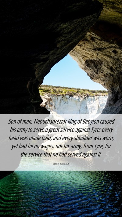 Picture 06 - Ezekiel 29:18 ASV Mobile Phone Wallpaper - Son of man, Nebuchadrezzar king of Babylon caused - Mobile Bible Verse Wallpaper
