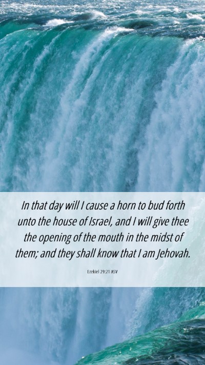 Picture 06 - Ezekiel 29:21 ASV Mobile Phone Wallpaper - In that day will I cause a horn to bud forth unto - Mobile Bible Verse Wallpaper