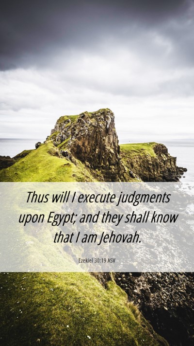 Picture 06 - Ezekiel 30:19 ASV Mobile Phone Wallpaper - Thus will I execute judgments upon Egypt; and - Mobile Bible Verse Wallpaper