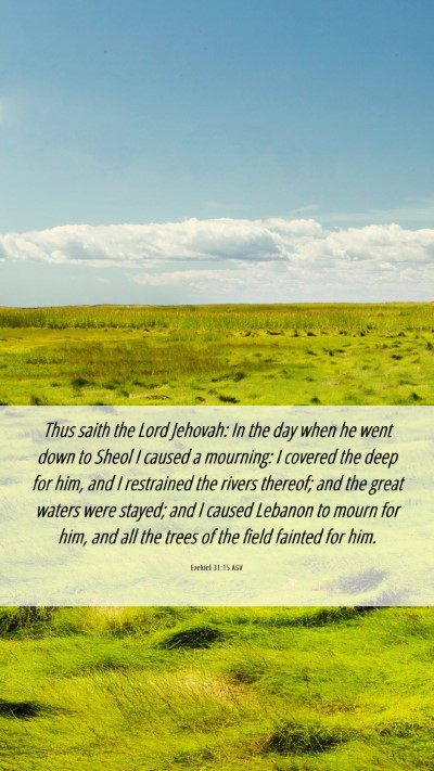 Picture 06 - Ezekiel 31:15 ASV Mobile Phone Wallpaper - Thus saith the Lord Jehovah: In the day when he - Mobile Bible Verse Wallpaper