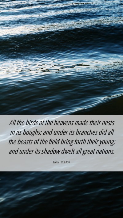 Picture 06 - Ezekiel 31:6 ASV Mobile Phone Wallpaper - All the birds of the heavens made their nests in - Mobile Bible Verse Wallpaper