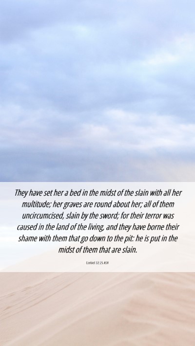 Picture 06 - Ezekiel 32:25 ASV Mobile Phone Wallpaper - They have set her a bed in the midst of the slain - Mobile Bible Verse Wallpaper