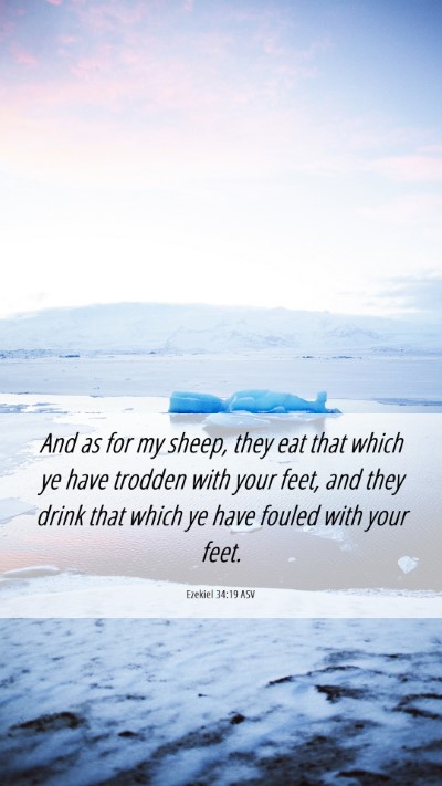 Picture 06 - Ezekiel 34:19 ASV Mobile Phone Wallpaper - And as for my sheep, they eat that which ye have - Mobile Bible Verse Wallpaper