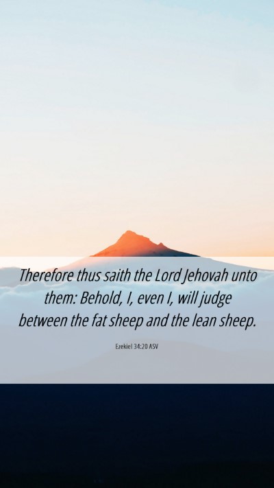Picture 06 - Ezekiel 34:20 ASV Mobile Phone Wallpaper - Therefore thus saith the Lord Jehovah unto them: - Mobile Bible Verse Wallpaper