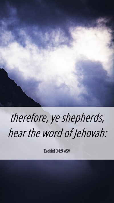 Picture 06 - Ezekiel 34:9 ASV Mobile Phone Wallpaper - therefore, ye shepherds, hear the word of - Mobile Bible Verse Wallpaper