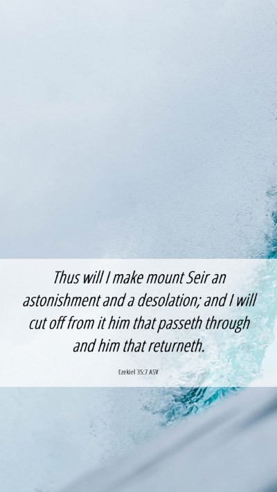 Picture 06 - Ezekiel 35:7 ASV Mobile Phone Wallpaper - Thus will I make mount Seir an astonishment and a - Mobile Bible Verse Wallpaper