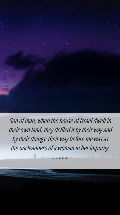 Picture 06 - Ezekiel 36:17 ASV Mobile Phone Wallpaper - Son of man, when the house of Israel dwelt in - Mobile Bible Verse Wallpaper