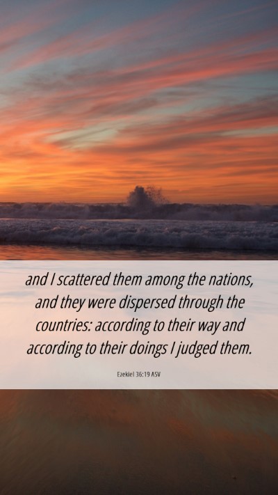 Picture 06 - Ezekiel 36:19 ASV Mobile Phone Wallpaper - and I scattered them among the nations, and they - Mobile Bible Verse Wallpaper