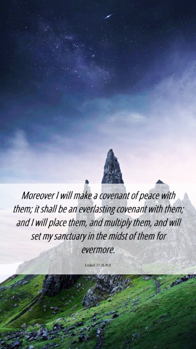 Picture 06 - Ezekiel 37:26 ASV Mobile Phone Wallpaper - Moreover I will make a covenant of peace with - Mobile Bible Verse Wallpaper
