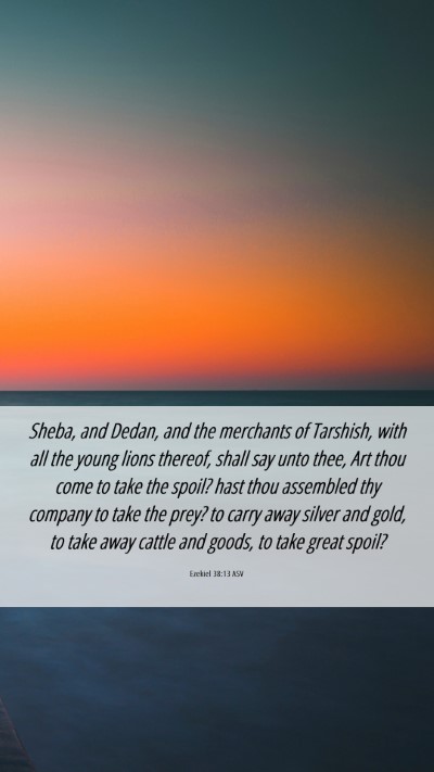 Picture 06 - Ezekiel 38:13 ASV Mobile Phone Wallpaper - Sheba, and Dedan, and the merchants of Tarshish, - Mobile Bible Verse Wallpaper