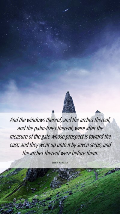 Picture 06 - Ezekiel 40:22 ASV Mobile Phone Wallpaper - And the windows thereof, and the arches thereof, - Mobile Bible Verse Wallpaper